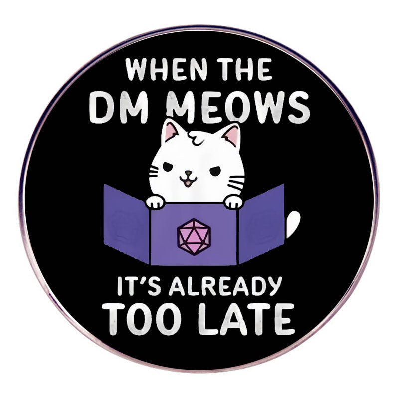 When the DM Meows It's Already Too Late DND Pin