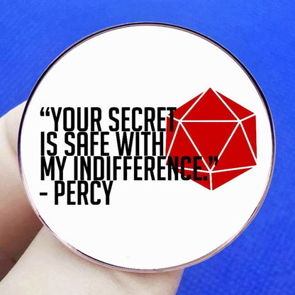 Your Secret Is Safe with My Indifference Percy Dungeons and Dragons pin