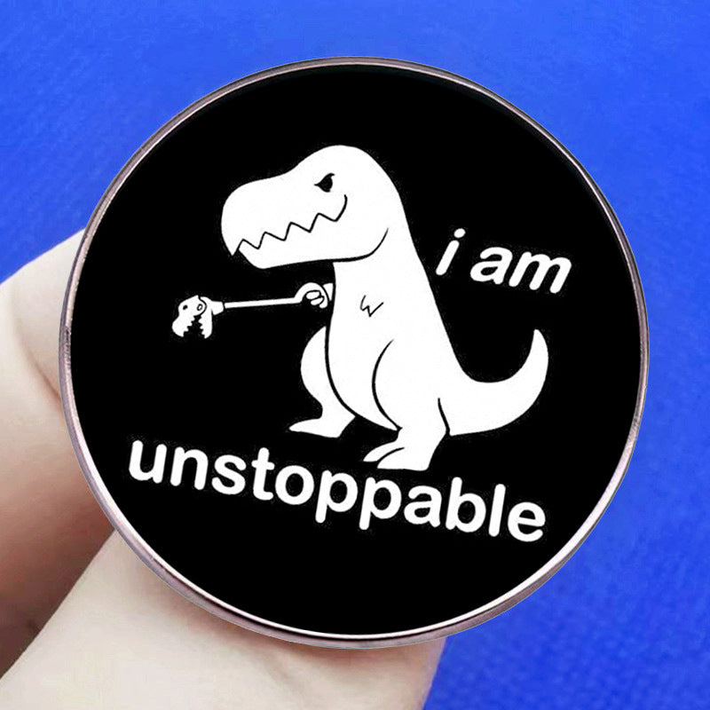 I am Unstoppable Dinosaur Pin