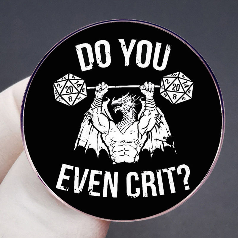 Do You Even Crit? - Dungeons and Dragons pin