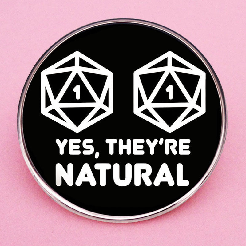 D20 Yes They're Natural Pin