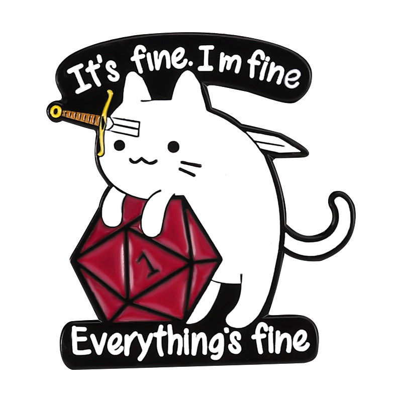 Snarky Cat - I'm Fine - It's Fine - Everything's Fine - D20 Enamel Pins